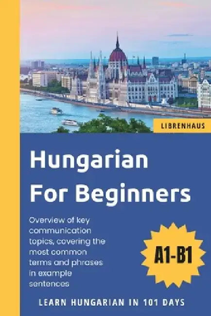 Hungarian For Beginners: Learn Hungarian in 101 Days by Librenhaus