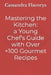 Mastering the Kitchen: A Little Chef's Guide with Over 100 Gourmet Recipes by Cassandra Flavorys