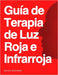 Guía de terapia de luz roja e infrarroja: Lidia con lesiones, heridas, insomnio, artritis, brain fog, perdida cabello, salud mental, baja energía, env by David Buhner