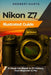 Nikon Z7 Illustrated Guide: A Visual Handbook to Z7 Mastery, from Beginner to Pro by Herbert Gunta
