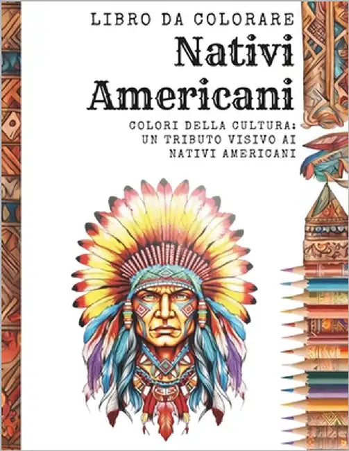 Nativi Americani: Colori della Cultura: Un Tributo Visivo ai Nativi Americani by Blue, Jessenia