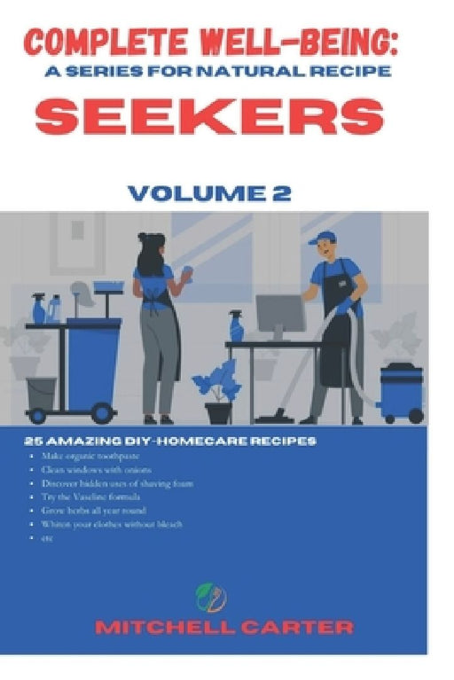 Complete Well Being: A Series for Natural Recipe Seekers - Volume 2 by Mitchell Carter