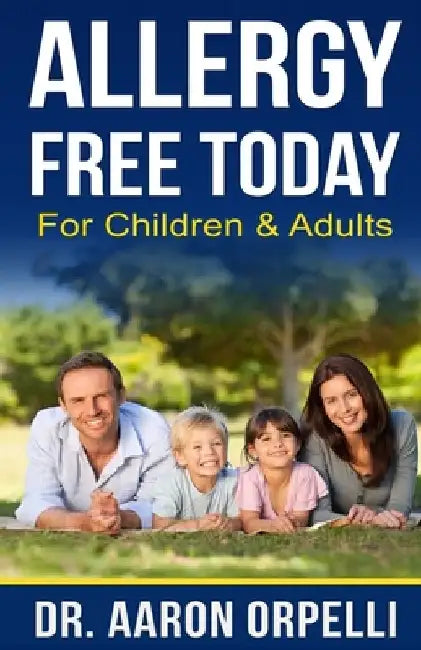 Allergy Free Today: For Children & Adults by Aaron Orpelli