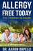 Allergy Free Today: For Children & Adults by Aaron Orpelli