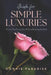 Guide for Simple Luxuries: Elevate Your Everyday Without Breaking the Bank by Connie Paradise