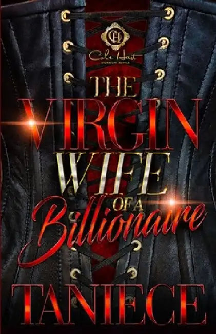 The Virgin Wife Of A Billionaire: An African American Romance by Taniece