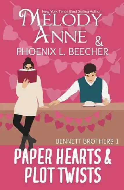 Paper Hearts and Plot Twists: A Fake Dating Romance by Melody Anne