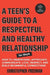 A TEEN'S GUIDE TO A RESPECTFUL AND HEALTHY RELATIONSHIP For boys: How to Understand, Appreciate, Communicate, Love, Respect, and Build Meaningful Conn by Christopher Freeman