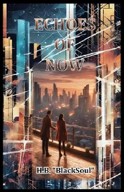 Echoes of Now by H. B. Blacksoul