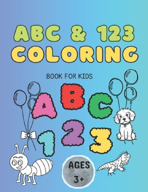ABC & 123 Coloring Book for kids: Funfilled coloring book fir kids to enjoy by Caryn Cohan