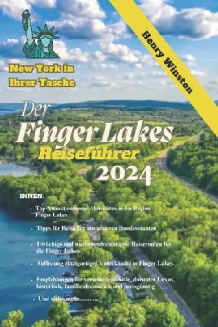 Der Finger Lakes Reiseführer: Der Explorer's Guide 2024 zu den atemberaubenden Finger Lakes in New York by Henry Winston