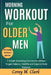 Morning Workout for Older Men: 7 Simple Stretching Exercise for Seniors to Gain Balance, Stability and Improve Body Postures by Corey M. Clark