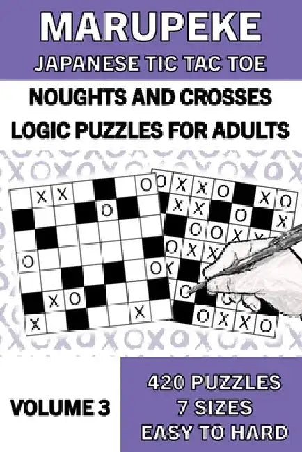 Marupeke Puzzle Book for Adults, Volume 3: 50 Logic Picture Puzzles from Easy to Hard: Logic Puzzles: Marupeke ] Japanese Tic Tac Toe ] Noughts and Cr by Brainbox Rankin