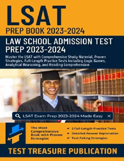 LSAT Prep Book 2023-2024: Law School Admission Test Prep 2023-2024: Master the LSAT with Comprehensive Study Material, Proven Strategies, Full-L by Test Treasure Publication