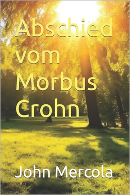 Abschied vom Morbus Crohn by John Mercola