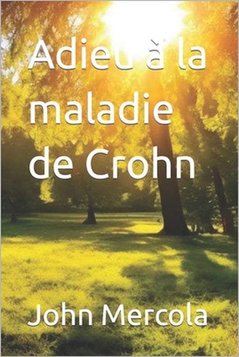 Adieu à la maladie de Crohn by John Mercola