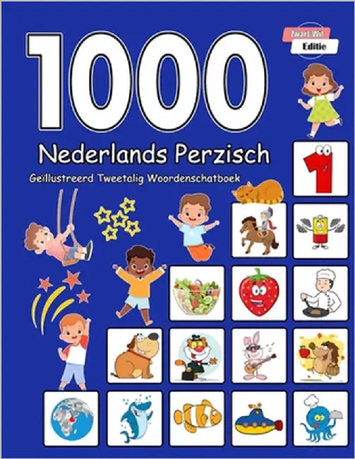 1000 Nederlands Perzisch Geïllustreerd Tweetalig Woordenschatboek (Zwart-Wit Editie): Dutch Persian Language Learning by Schmidt, Annie