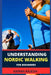 Understanding Nordic Walking for Beginners: Advance Guide To Unlock The Secrets Of Nordic Walking, Discover The Joy, Health Benefits, And Essential Te by Kieran Rajesh