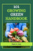 101 Growing Green Handbook: A comprehensive Guide to Start Your Kitchen Gardens by Davis A. Ann
