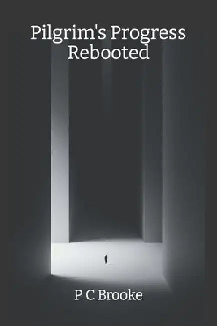 Pilgrim's Progress Rebooted by P. C. Brooke