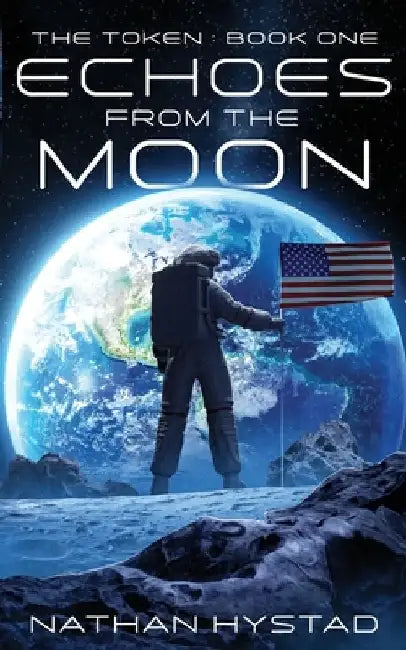 Echoes From the Moon (The Token Book One) by Nathan Hystad