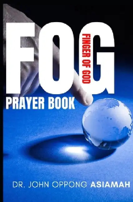 Finger Of God Prayer Book by John Oppong Asiamah