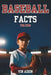The Baseball Facts for Kids: Explore Interesting Baseball Secrets About the History, Rules, Tips, Trivia of the game for Young Readers. by Vin Adion