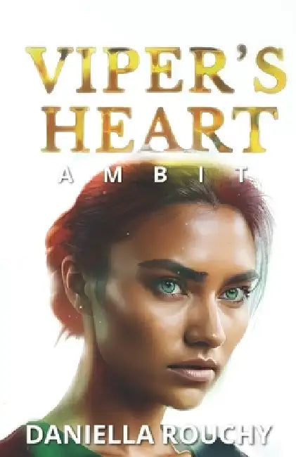 Viper's Heart: Ambit by Daniella Rouchy