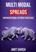 Multi Modal Spreads: Unconventional Options Strategies by Ghosh, Amit