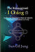 The Reimagined I Ching (I): To Discover Interpretation Codes via Scientific Tetrahedron Exploration on a Torus by Sun Gil Jung