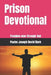 Prison Devotional: Freedom now through God by Pastor Joseph David Clark