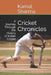 Cricket Chronicles: A Journey Through the History of Indian Cricket by Kamal Sharma