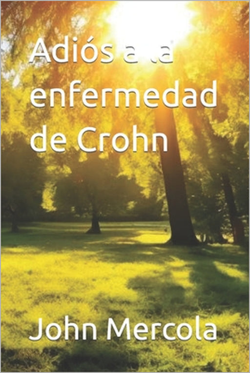 Adiós a la enfermedad de Crohn by John Mercola