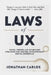 Mastering The Laws Of UX: Tested, Verified and Established Strategies for Crafting Extraordinary Digital Experiences by Jonathan Carlos