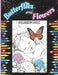 Butterflies and Flowers Coloring Book: 50 Enchanting Grayscale Drawings for Adults Looking for Relaxation & Stress Relief by Diana Tesauro