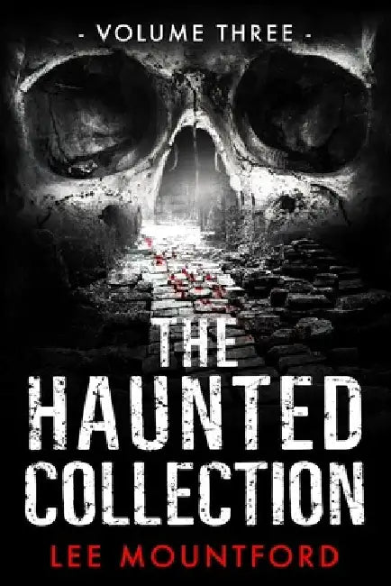 The Haunted Collection: Volume III by Lee Mountford