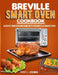 Breville Smart Oven Cookbook: Elevate Your Cooking Game with The Breville Smart Oven by Patsy L. Jeremiah