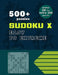 500+ Sudoku X puzzles, solutions included, BONUS QR code for EXTRA 100 puzzles for print.: Solutions included. by A. K. Melik
