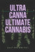 UltraCanna: Ultimate Cannabis: The Ultimate Cannabis Grow Guide for both Sativa & Indica Strains by Alice Schwartz