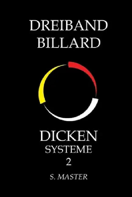Dreiband Billard: Dicken Systeme 2 by System Master