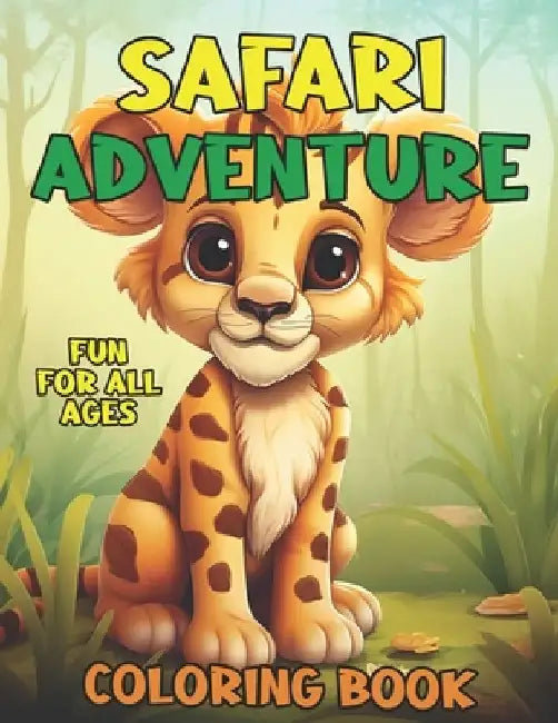Safari Adventure Coloring Book: Fun and Easy Coloring Pages Featuring Animals in the Jungle like Lions, Elephants, and Giraffes by Catalogue Cabin
