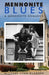 Mennonite Blues: A Mennonite Romance by Michael Lynn Klassen