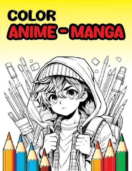 Color Anime - Manga: Anime coloring book for children and young people - magá by Lia Luz