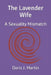 The Lavender Wife: A Sexuality Mismatch by Doris J. Martin