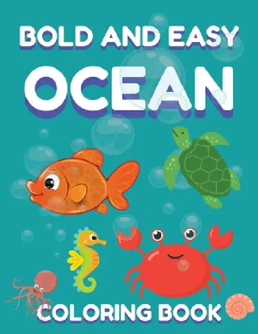 Bold and Easy Ocean Coloring Book: Sea Animals Coloring Sheets by Luna May