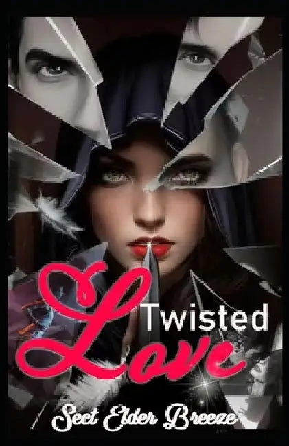 Twisted Love: A Dark Romance Book by Sect Elder Breeze