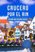 Crucero Por El Rin Guía de Viaje 2024: El manual actualizado para descubrir las principales atracciones, la cocina, las experiencias, los itinerarios, by Andrea Escarcha