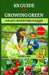 101 Guide for Growing Green 2024/2025: A plant Adventure for Kids by Davis A. Ann