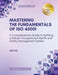 MASTERING The Fundamentals of ISO 45001: A Comprehensive Guide to Building a Robust Occupatio by Ali Ibrahim, Mohamed