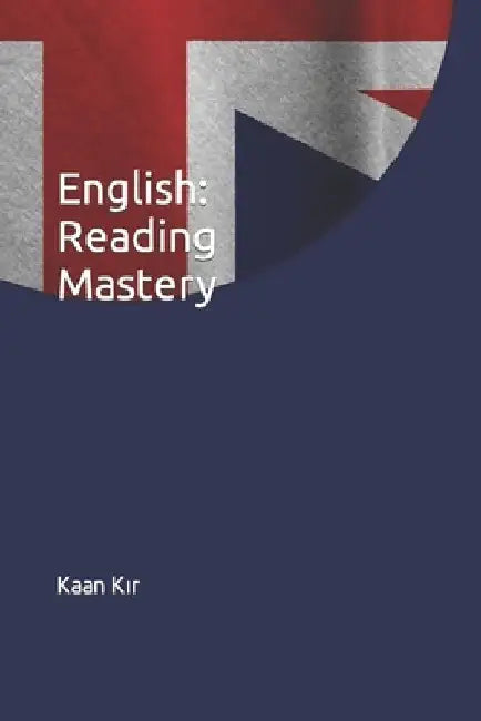 English: Mastering Reading by Kaan Kır